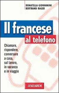 Il francese al telefono - Donatella Giovannini,Bertrand Rager - copertina