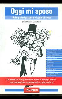 Oggi mi sposo. Dalle partecipazioni al viaggio di nozze