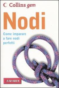 Nodi. Come imparare a fare nodi perfetti. Ediz. illustrata - Trevor Bounford - copertina