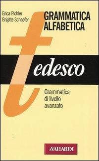 Tedesco. Grammatica di livello avanzato - Erica Pichler,Brigitte Schaefer - copertina