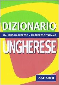 Dizionario ungherese. Italiano-ungherese, ungherese-italiano - Zsuzsanna Kovács Romano - copertina