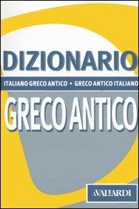 Dizionario greco antico. Italiano-greco antico, greco antico-italiano - copertina