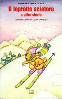 Il leprotto sciatore e altre storie - Barbara Lora Lamia - copertina