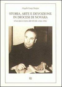 Storia, arte e devozione in diocesi di Novara. Una raccolta di studi (1960-1996) - Angelo L. Stoppa - copertina
