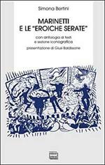 Marinetti e le «eroiche serate»