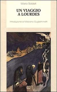 Un viaggio a Lourdes - Mario Soldati - copertina