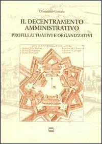 Il decentramento amministrativo. Profili attuativi e organizzativi - Domenico Cuttaia - copertina