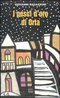 I pesci d'oro di Orta - Giovanni Ragazzoni - copertina