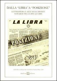 Dalla «Libra» a «Posizione». Letteratura e arte nelle riviste novaresi tra le due guerre. Atti del Convegno (Novara, 25 novembre 2000) - copertina