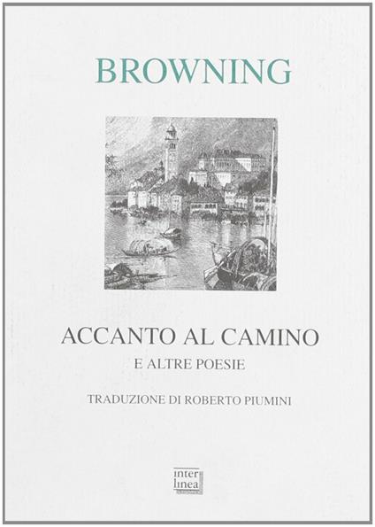 Accanto al camino e altre poesie - Robert Browning - copertina