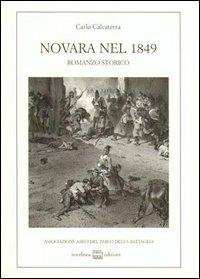Novara nel 1849. Romanzo storico - Carlo Calcaterra - copertina