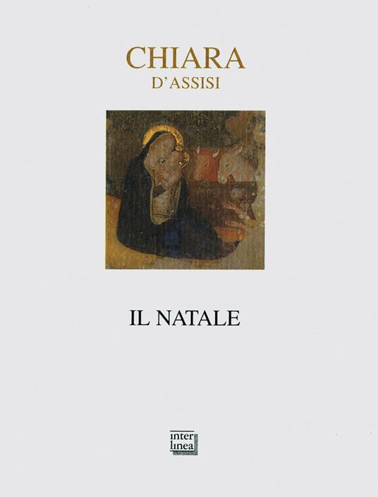 Il Natale di Chiara d'Assisi - Chiara d'Assisi (santa) - copertina