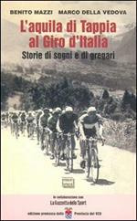 L' aquila di Tappia al Giro d'Italia. Storie di sogni e di gregari