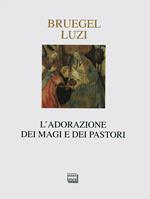 L' adorazione dei Magi e dei pastori. Ediz. illustrata