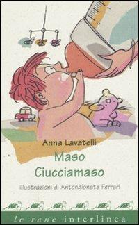 Maso Ciucciamaso. Ediz. illustrata - Anna Lavatelli,AntonGionata Ferrari - copertina