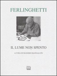 Il lume non spento. Testo inglese a fronte - Lawrence Ferlinghetti - copertina