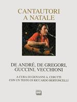 Cantautori a Natale. De Andrè, De Gregori, Guccini, Vecchioni