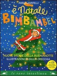 È Natale Bimbambel. Nuove storie della buonanotte. Ediz. a colori. Con CD Audio - Anna Lavatelli - copertina