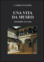 Una vita da museo. Memorie 1876-1901