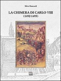 La chimera di Carlo VIII (1492-1495) - Silvio Biancardi - copertina