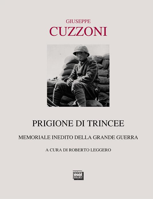 Prigione di trincee. Memoriale inedito della grande guerra - Giuseppe Cuzzoni - copertina