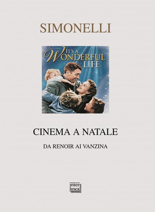 Cinema a Natale. Da Renoir ai Vanzina - Giorgio Simonelli - copertina
