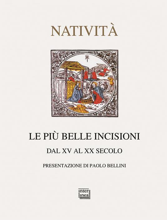 Le più belle incisioni della natività. Dal XV al XX secolo. Ediz. illustrata - copertina