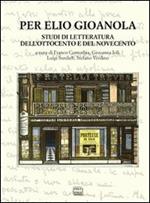 Per Elio Gioanola. Studi di letteratura dell'Ottocento e del Novecento