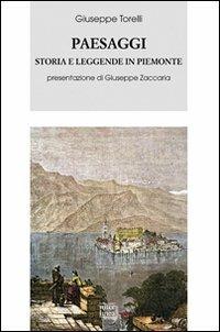 Paesaggi. Storia e leggende in Piemonte (rist. anast. Firenze, 1861) - Giuseppe Torelli - 2