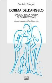 L' orma dell'angelo. Saggio sulla poesia di Cesare Viviani - Daniela Bisagno - copertina