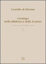 Castello di Masino. Catalogo della Biblioteca dello Scalone. Vol. 1
