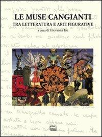 Le muse cangianti tra letteratura e arti figurative. Atti del Convegno (Alessandria, 21-22 maggio 2009) - copertina