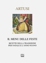 Il menu delle feste. Ricette della tradizione per Natale e l'anno nuovo