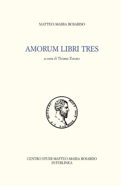 Amorum libri tres - Matteo Maria Boiardo - copertina
