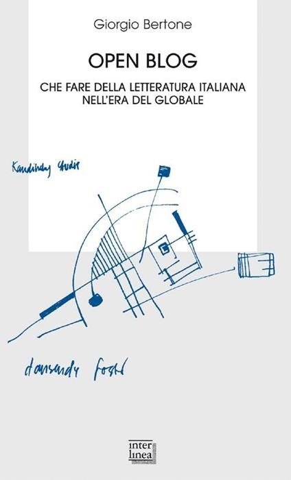 Open blog. Che fare della letteratura italiana nell'era del globale - Giorgio Bertone - copertina