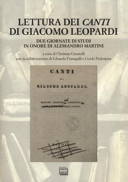 Lettura dei «Canti» di Giacomo Leopardi. Due giornate di studi in onore di Alessandro Martini - copertina