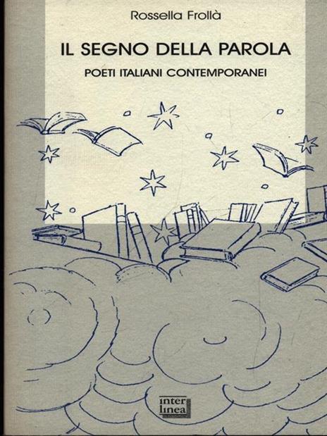 Il segno della parola. Poeti italiani contemporanei - Rossella Frollà - copertina