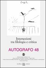 Autografo. Vol. 48: Intersezione tra filologia e critica.