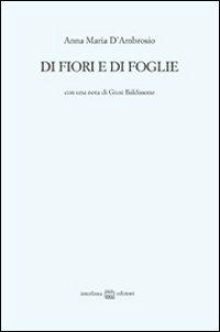 Di fiori e di foglie - Anna Maria D'Ambrosio - copertina