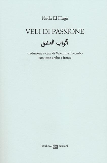 Veli di passione. Testo arabo a fronte - Nada El Hage - copertina