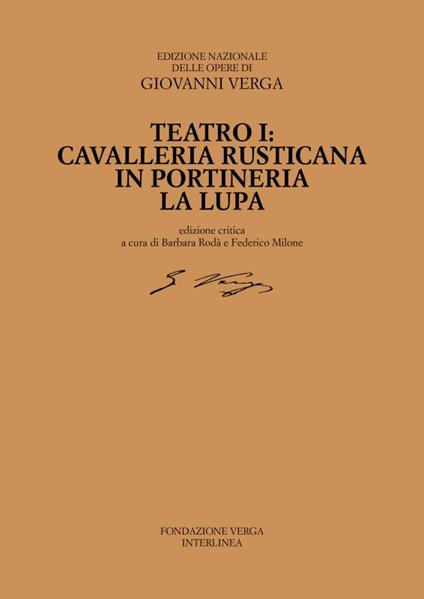 Teatro. Cavalleria rusticana, In portineria, La Lupa. Ediz. critica. Vol. 1 - Giovanni Verga - copertina