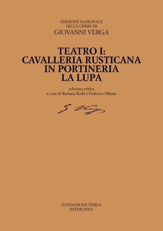 Teatro. Cavalleria rusticana, In portineria, La Lupa. Ediz. critica. Vol. 1 - Giovanni Verga - copertina