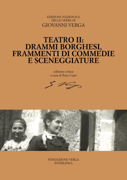 Teatro. Drammi borghesi, frammenti di commedie e sceneggiature. Ediz. critica. Vol. 2 - Giovanni Verga - copertina