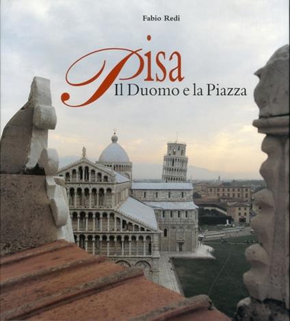 Pisa: il duomo e la piazza - Fabio Redi - copertina