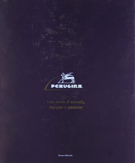 Perugina: una storia d'azienda, ingegno e passione - copertina