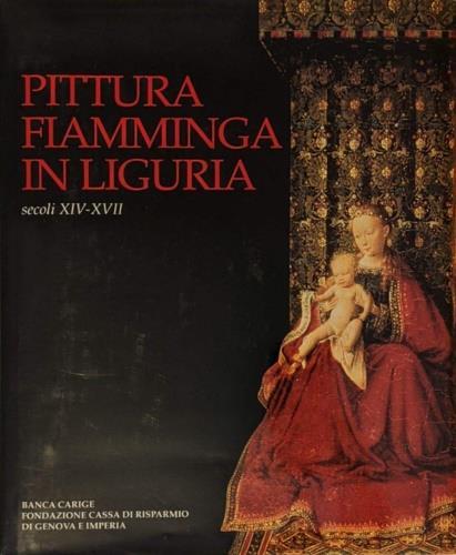 Fiamminghi in Liguria (XV-XVII secolo) - Piero Boccardo,Clario Di Fabio - copertina