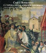 Carlo Borromeo e l'opera della «Grande Riforma»
