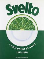 Svelto. I suoi primi 25 anni (1973-1998)