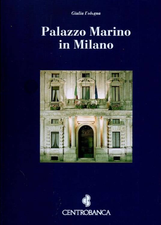 Palazzo Marino in Milano - Giulia Bologna - copertina