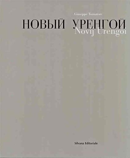 Novij Urengoi. Viaggio in Siberia - Giuseppe Tornatore - copertina